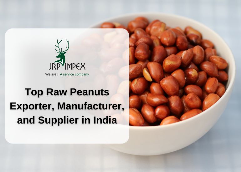 Leading Raw Peanuts Supplier in India